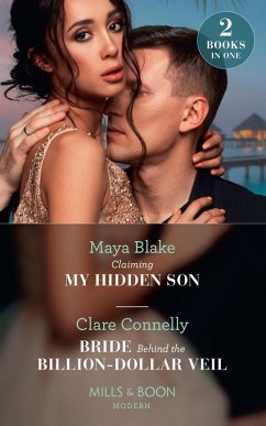 Claiming My Hidden Son / Bride Behind The Billion-Dollar Veil: Claiming My Hidden Son / Bride Behind the Billion-Dollar Veil (Mills & Boon Modern) (eBook, ePUB) - Blake, Maya; Connelly, Clare