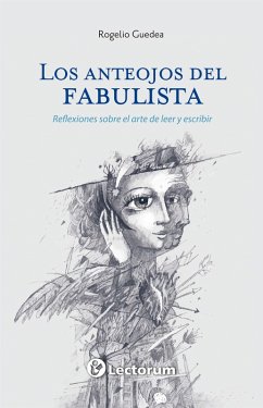 Los anteojos del Fabulista (eBook, ePUB) - Guedea, Rogelio