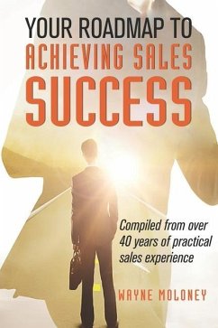 Your Roadmap to Achieving Sales Success - Moloney, Wayne