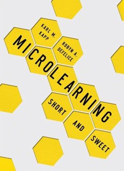 Microlearning: Short and Sweet - Kapp, Karl M.; Defelice, Robyn A.