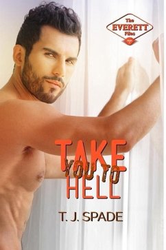 Take You to Hell: The Everett Files Book 2 - Spade, T. J.