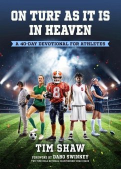 On Turf as It Is in Heaven: A 40-Day Devotional for Athletes - Shaw, Tim