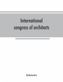 International congress of architects. Seventh session, held in London, 16-21 July, 1906, under the auspices of the Royal institute of British architects. Transactions