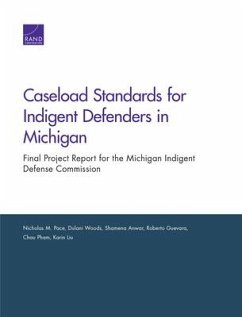 Caseload Standards for Indigent Defenders in Michigan: Final Project Report for the Michigan Indigent Defense Commission - Pace, Nicholas M.; Woods, Dulani; Anwar, Shamena