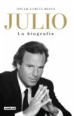 Julio Iglesias. La Biografía / Julio Iglesias: The Biography