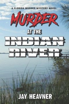 Murder at the Indian River - Heavner, Jay