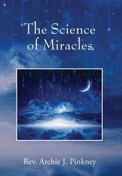 The Science of Miracles - Pinkney, Rev. Archie J.