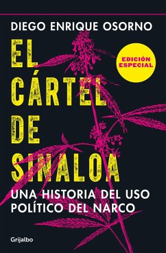 El Cártel de Sinaloa (Edición Especial) / The Sinaloa Cartel. a History of the Political... (Special Edition) - Osorno, Diego
