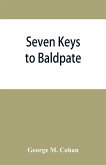 Seven keys to Baldpate; a mysterious melodramatic farce, in a prologue, two acts, and an epilogue