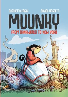 MUUNKY. From Banaworld to New York - Rossetti, Elisabetta Friggi Davide