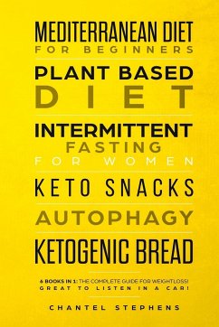 Mediterranean Diet for Beginners, Plant Based Diet, Intermittent Fasting for Women, Keto Snacks, Autophagy, Ketogenic Bread - Stephens, Chantel