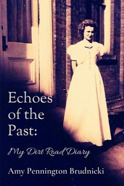 Echoes of the Past: My Dirt Road Diary - Amy Pennington Brudnicki