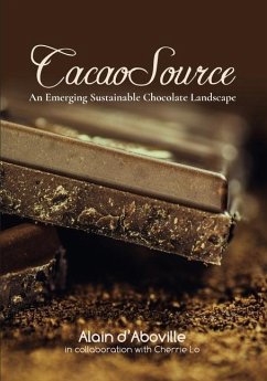 CacaoSource: An Emerging Sustainable Chocolate Landscape - D'Aboville, Alain M.