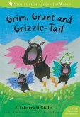 Grim, Grunt, and Grizzle-Tail