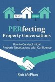 PERfecting Property Conversations: How to Conduct Initial Property Negotiations With Confidence