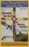 These Things Will They Do Unto You: Exposing the Devil in Church Conflict