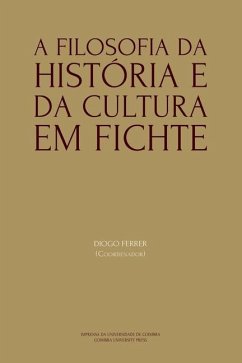 A Filosofia da História e da Cultura em Fichte - Ferrer, Diogo