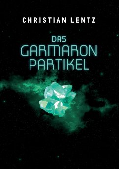 Das Garmaron-Partikel - Lentz, Christian