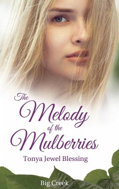 The Melody of the Mulberries - Blessing, Tonya Jewel