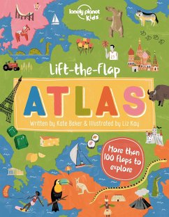 Lonely Planet Kids Lift-The-Flap Atlas - Baker, Kate