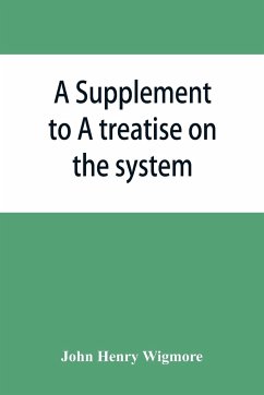 A Supplement to A treatise on the system of evidence in trials at common law - Henry Wigmore, John