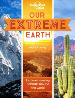 Lonely Planet Kids Our Extreme Earth - Rooney, Anne