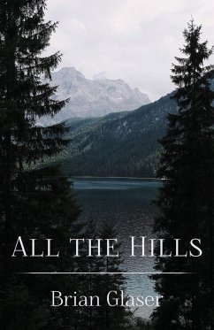 All the Hills - Glaser, Brian