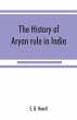 The history of Aryan rule in India,... - Bild 1