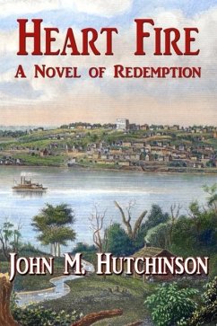 Heart Fire: A Novel of Redemption - Hutchinson, John M.