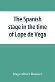 The Spanish stage in the time of Lope de Vega