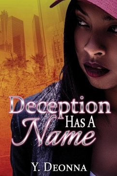 Deception Has A Name: A Standalone Novel - Deonna, Y.