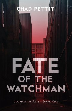Fate of the Watchman - Pettit, Chad
