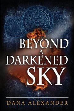 Beyond a Darkened Sky - Alexander, Dana