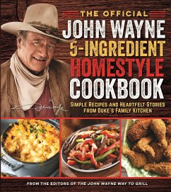 The Official John Wayne 5-Ingredient Homestyle Cookbook - The Official John Wayne Magazine, Editors Of