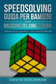 Speedsolving - Guida per Bambini alla Soluzione del Cubo di Rubik