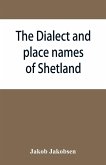 The dialect and place names of Shetland; two popular lectures