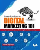 Introduction to Digital Marketing 101: Easy to Learn and implement hands on guide for Digital Marketing