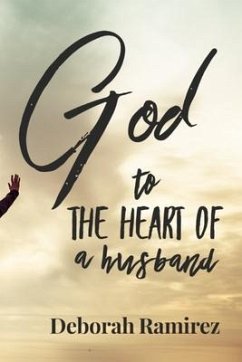God to the heart of a Husband - Ramirez, Deborah