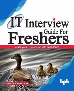 IT Interview Guide for Freshers: Crack your IT interview with confidence - Paradkar, Sameer S.