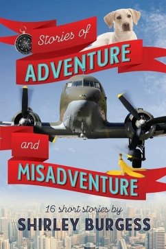 Stories of Adventure & Misadventure - Burgess, Shirley
