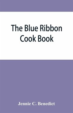 The blue ribbon cook book; being a second publication of 
