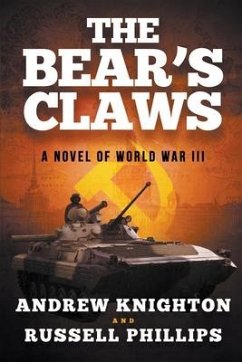The Bear's Claws: A Novel of World War III - Phillips, Russell; Knighton, Andrew