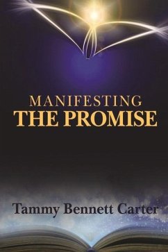 Manifesting the Promise: How to Walk in Manifestation - Carter, Tammy B.