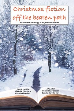 Christmas Fiction Off the Beaten Path - Meredith, Patricia; Lucking, Laurie; Allen, Jpc