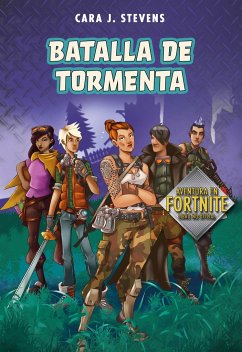 Batalla de Tormenta: Aventura En Fortnite Libro No Oficial / Battle Storm: An Unofficial Fortnite Novel - Stevens, Cara J