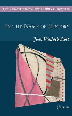 In the Name of History - Scott, Joan Wallach