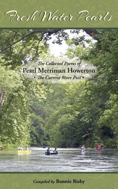 Fresh Water Pearls: The Collected Poems of Pearl Merriman Howerton, the Current River Poet