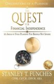 The Quest For Financial Independence: 10 Areas of Your Planning You Should Not Ignore