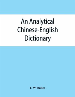 An analytical Chinese-English dictionary - W. Baller, F.