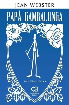 Papà Gambalunga: Edizione integrale e annotata - Webster, Jean